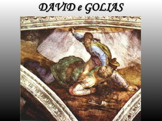 DAVID e GOLIAS 