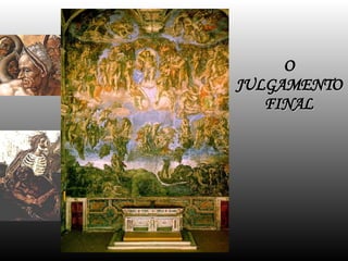 O JULGAMENTO FINAL 