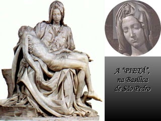 A “PIETÁ”, na Basílica de São Pedro 
