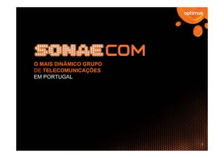 O MAIS DINÂMICO GRUPO
DE TELECOMUNICAÇÕES
EM PORTUGAL




                        3
 