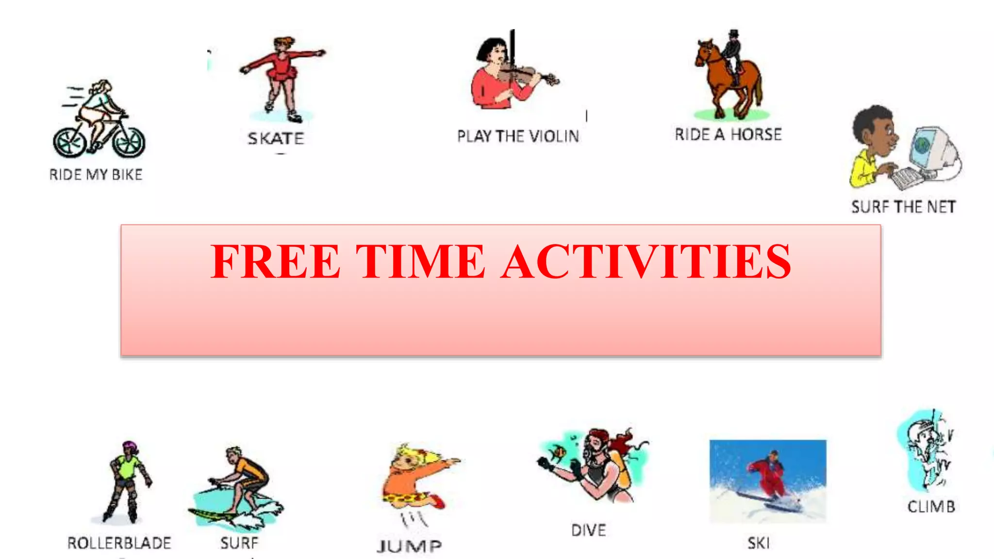 FREE TIME ACTIVITIES