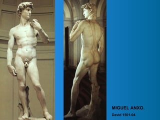 MIGUEL ANXO.
David 1501-04
 