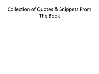 Collection of Quotes & Snippets From The Book