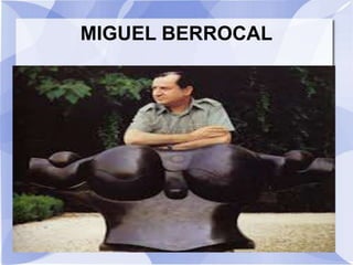 MIGUEL BERROCAL
 