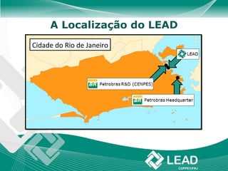 A Localização do LEAD
Cidade do Rio de Janeiro
 