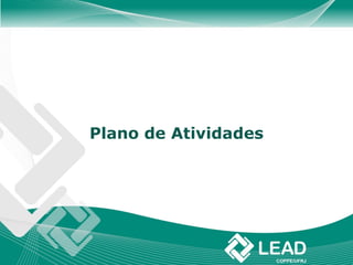 Plano de Atividades
 