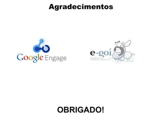 Agradecimentos

OBRIGADO!

 