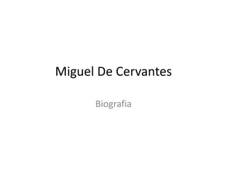Miguel De Cervantes Biografia 
