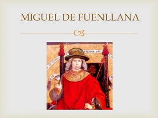 
MIGUEL DE FUENLLANA
 