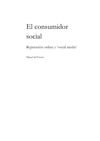 El consumidor social: Reputacion online y social media