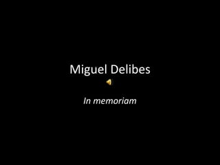 Miguel Delibes In memoriam 