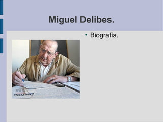 Miguel Delibes. ,[object Object]