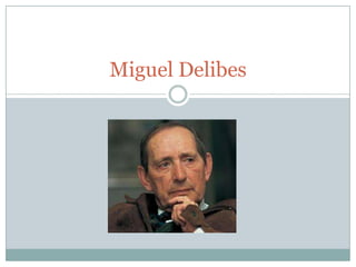 Miguel Delibes
 