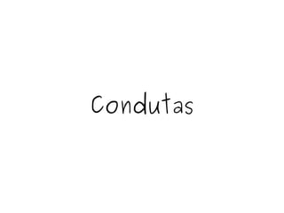 Condutas
 