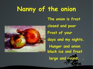 His most famous poems One of his