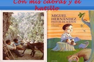 Con mis cabras y el
     hatillo
 