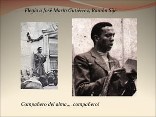 Compañero del alma,… compañero!  Elegía a José Marín Gutiérrez, Ramón Sijé  