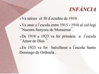 INFÀNCIAVa nàixer  el 30 d´octubre de 1910 .