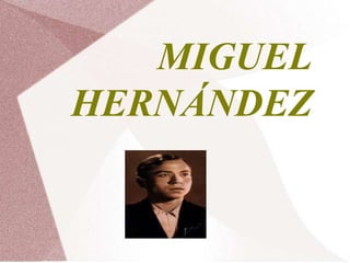 MIGUEL HERNÁNDEZ 