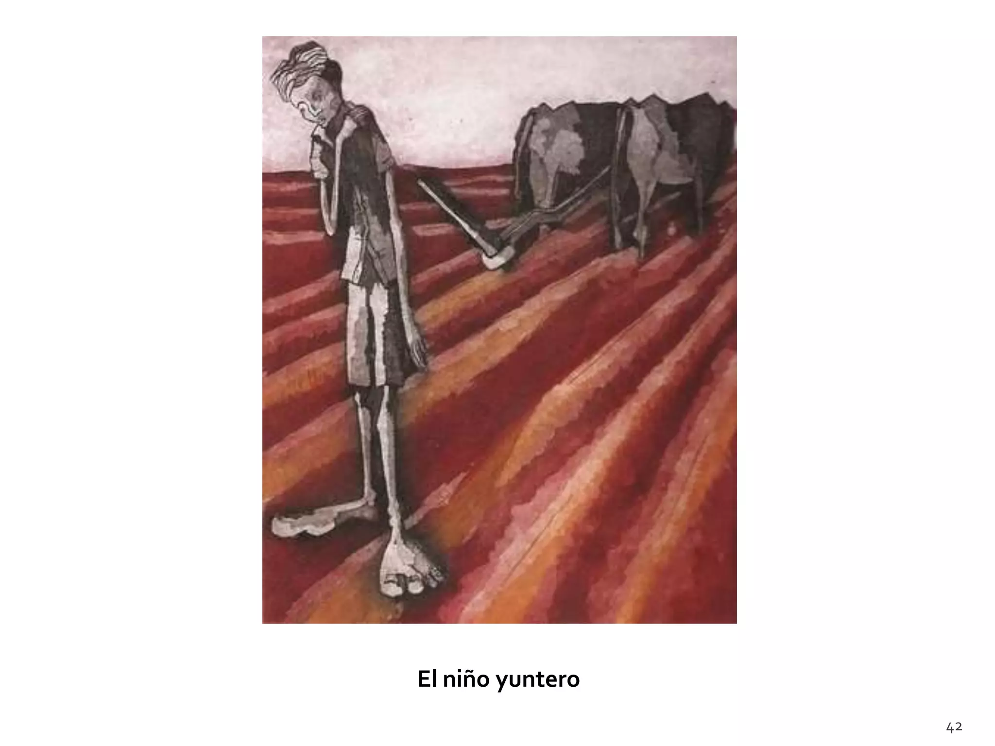 El niño yuntero
                  42
 