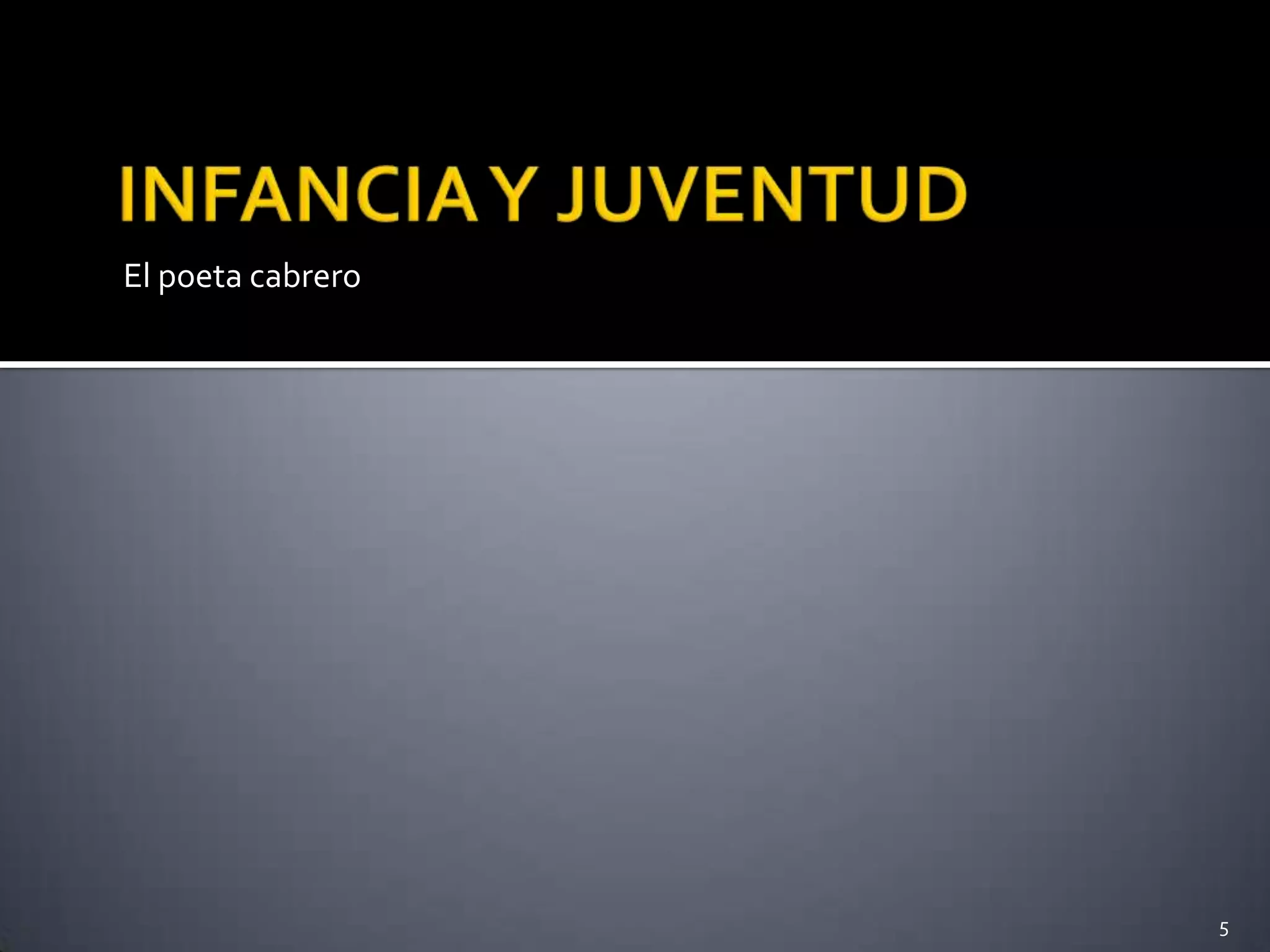 El poeta cabrero




                   5
 