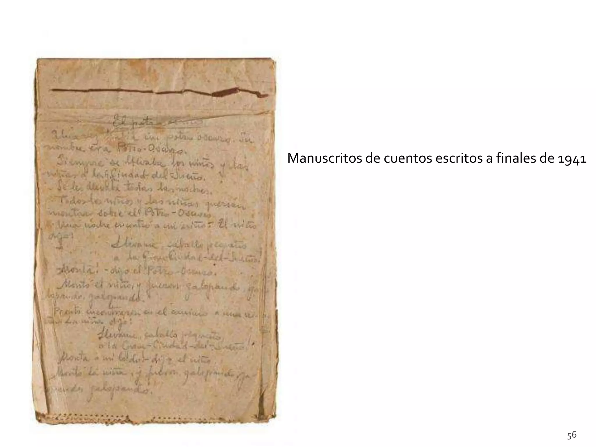 Manuscritos de cuentos escritos a finales de 1941




                                             56
 