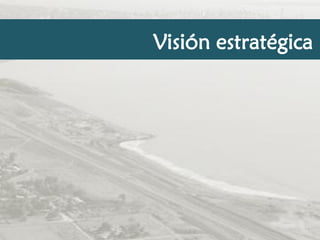 Visión estratégica

 