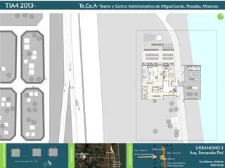 IMPLANTACIÓN

Te.Ce.A- Teatro y Centro Administrativo de Miguel Lanús, Posadas, Misiones

TERRITORIO

REGLAMENTACIÓN

TIA4 2013-

Casco histórico

Espacio público

Acceso equipamientos

Calle costanera
Acceso público
Espacio
Patrimonio histórico
Representatividad

URBANISMO 3
Arq. Fernando Pini
Sconfienza, Stefania
4001-0126

 