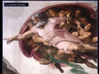 La creación de Adán. 