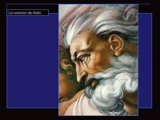 La creación de Adán. 