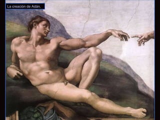 La creación de Adán. 