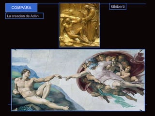 La creación de Adán. COMPARA Ghiberti 