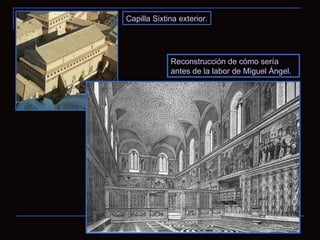 Capilla Sixtina exterior. Reconstrucción de cómo sería antes de la labor de Miguel Ángel. 