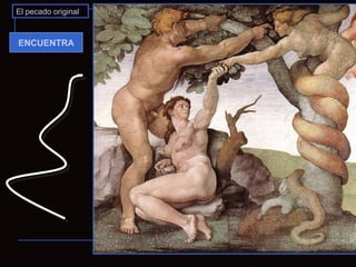 El pecado original ENCUENTRA 