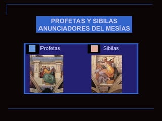 PROFETAS Y SIBILAS ANUNCIADORES DEL MESÍAS 