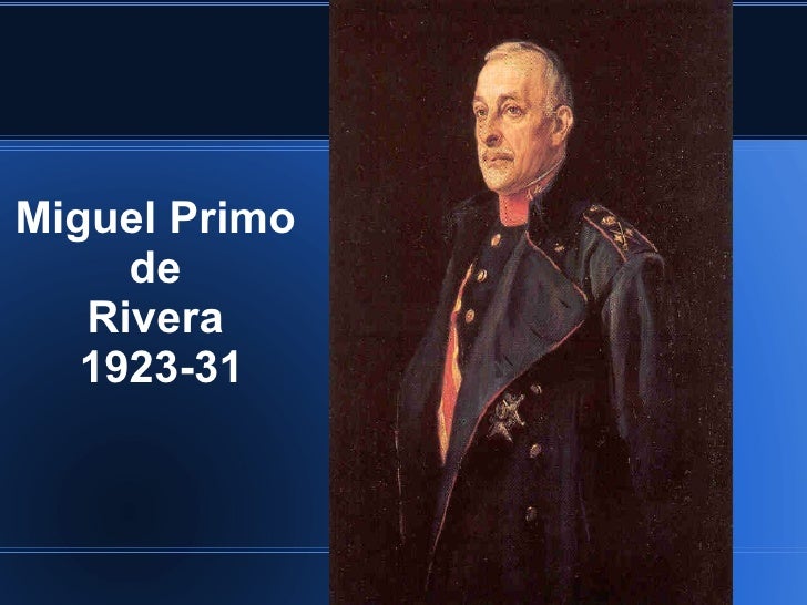 Miguel Primo De Rivera 1923-31