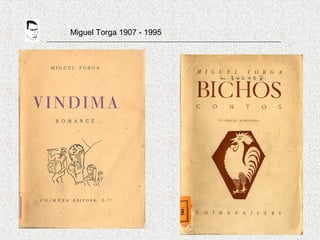 Miguel Torga 1907 - 1995
 