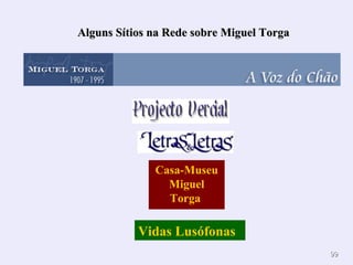 Casa- Museu  Miguel   Torga   Vidas Lusófonas     Alguns Sítios na Rede sobre Miguel Torga 