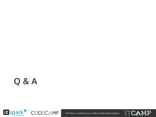 Q&A

@

#

Premium conference on Microsoft technologies

 