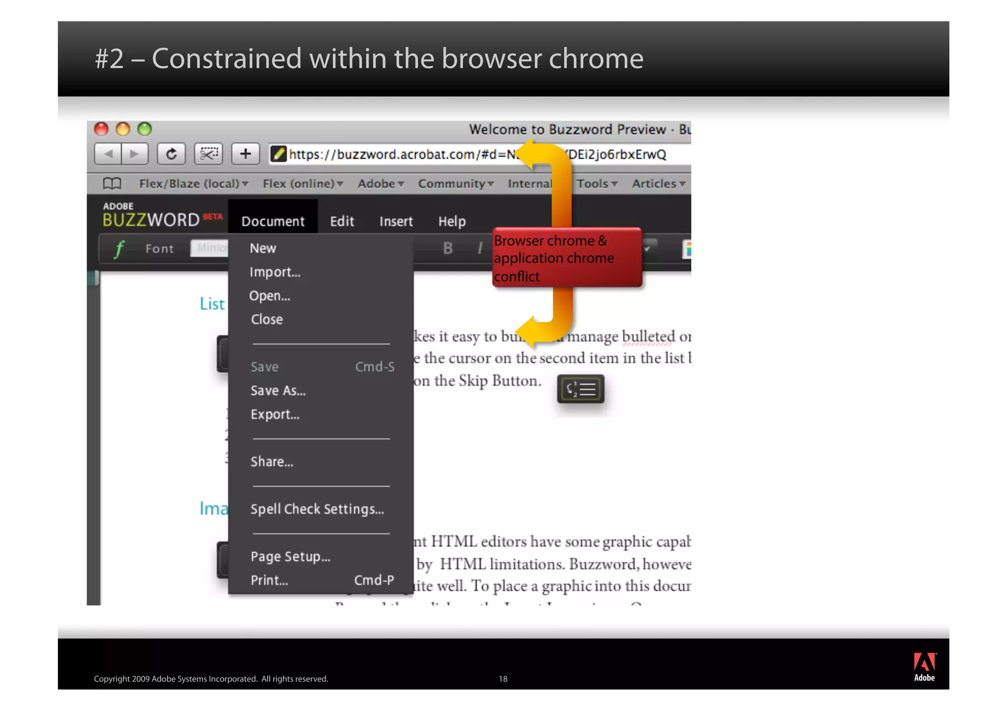 #2 – Constrained within the browser chrome




                                                                  Browser chrome &
                                                                  application chrome
                                                                  con ict




                                                                                       ®




Copyright 2009 Adobe Systems Incorporated. All rights reserved.   18
 