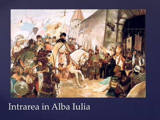 Intrarea in Alba Iulia
 