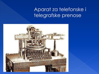 Aparat za telefonske i
telegrafske prenose
 