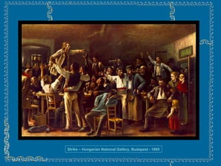 Strike – Hungarian National Gallery, Budapest - 1895 