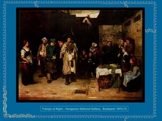 Tramps at Night – Hungarian National Gallery,  Budapest -1872-73 