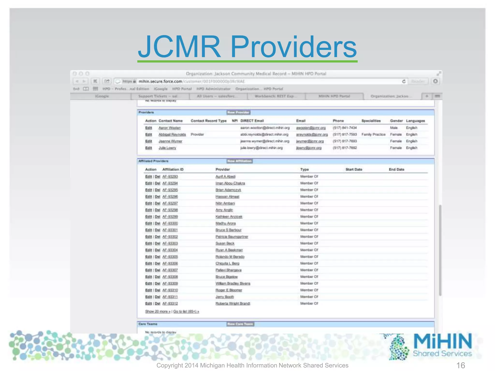 JCMR Providers
Copyright 2014 Michigan Health Information Network Shared Services 16
 