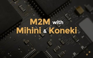 Using Koneki and Mihini for developing M2M applications in Lua