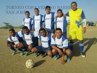 TORNEO COPA VERANO BARRIO
SAN JOSÉ
 