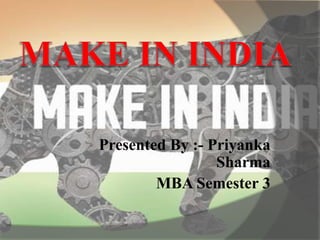 Presented By :- Priyanka
Sharma
MBA Semester 3
 
