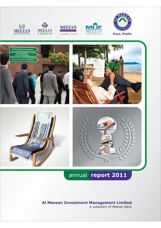 annual report 2011

Al Meezan Investment Management Limited

A subsidiary of Meezan Bank

 