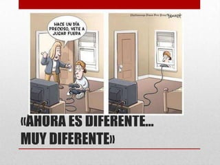 «AHORA ES DIFERENTE…
MUY DIFERENTE»
 